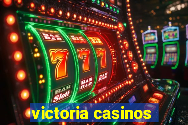 victoria casinos